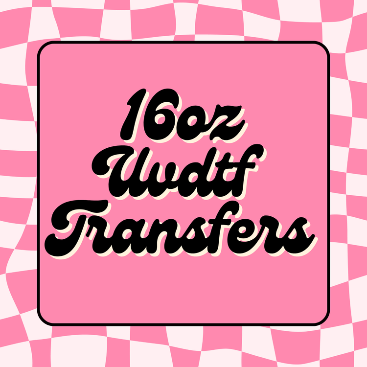 16OZ UVDTF TRANSFERS