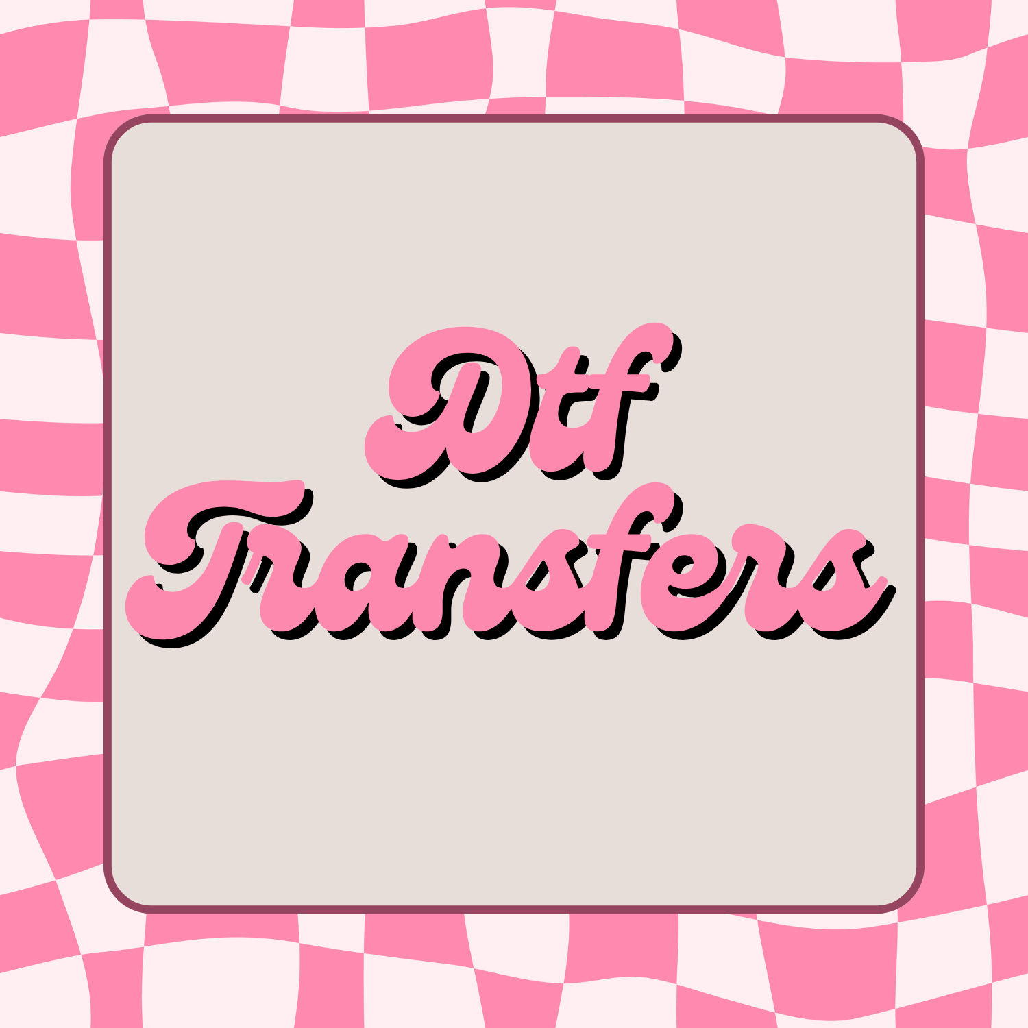 DTF TRANSFERS