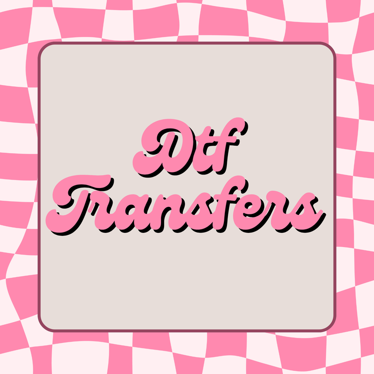 DTF TRANSFERS