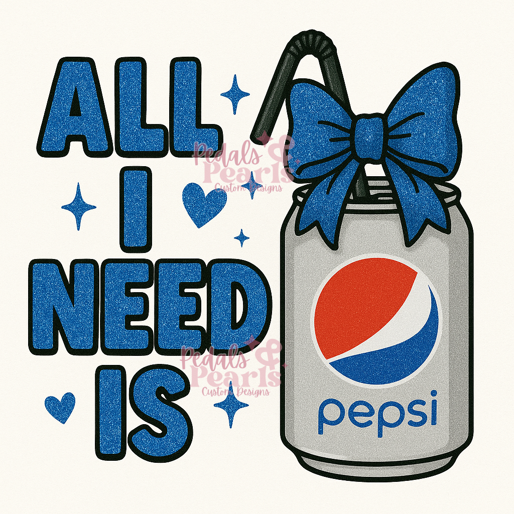 All I need is Pepsi