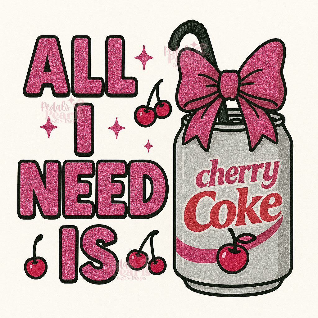 All I need is Cherry Coke