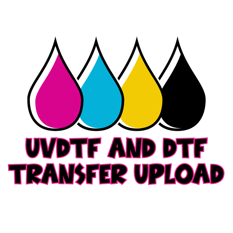 UVDTF AND DTF TRANSFER UPLOAD